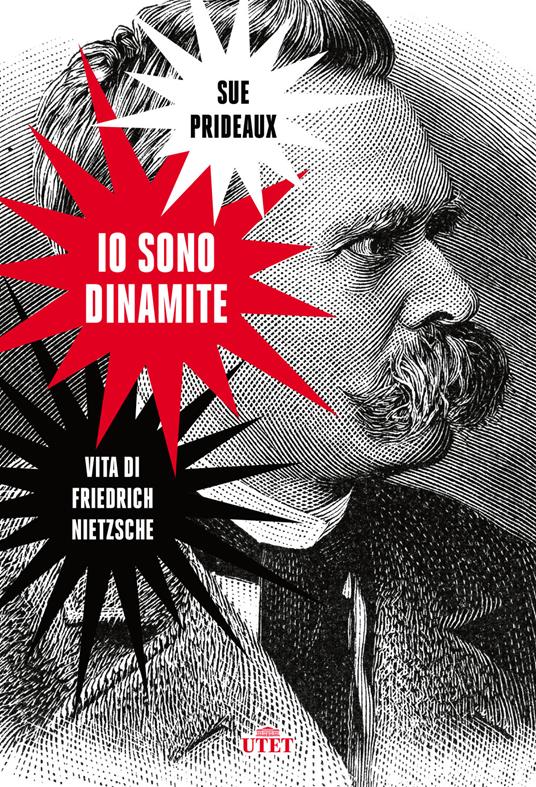 Io sono dinamite. Vita di Friedrich Nietzsche - Sue Prideaux - copertina