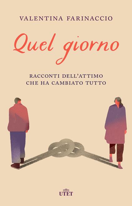 Quel giorno. Racconti dell'attimo che ha cambiato tutto - Valentina Farinaccio - copertina