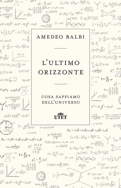 L' ultimo orizzonte. Cosa sappiamo dell'universo - Amedeo Balbi - copertina