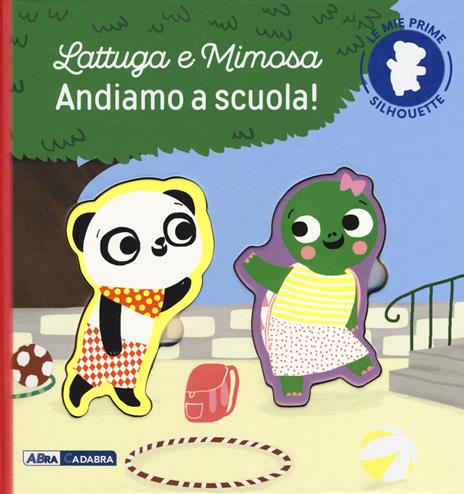 Lattuga e Mimosa. Andiamo a scuola! Le mie prime silhouette. Ediz. a colori - Virginie Hanna,Marie Paruit - copertina
