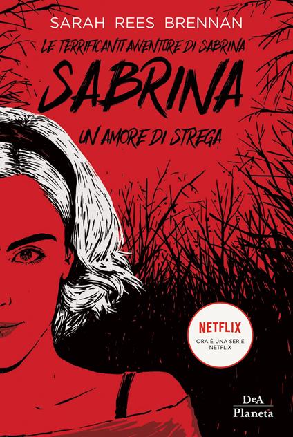 Le terrificanti avventure di Sabrina. Un amore di strega - Sarah Rees Brennan - copertina
