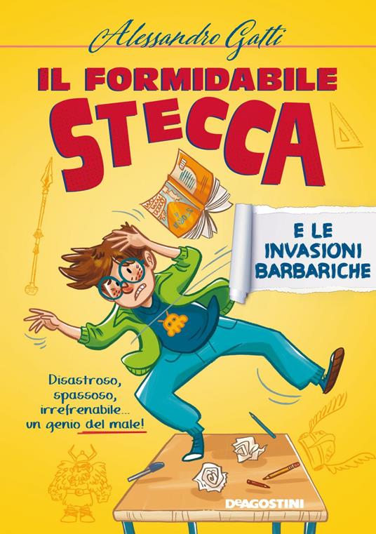 Il formidabile Stecca e le invasioni barbariche - Alessandro Gatti,Giulia Bracesco - ebook