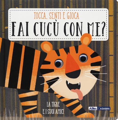 La tigre e i suoi amici. Fai cucù con me? - copertina