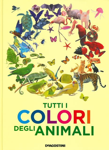 Tutti i colori degli animali. Ediz. a colori - Anita Ganeri - copertina