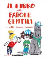 Il libro delle parole gentili e delle buone maniere. Ediz. a colori