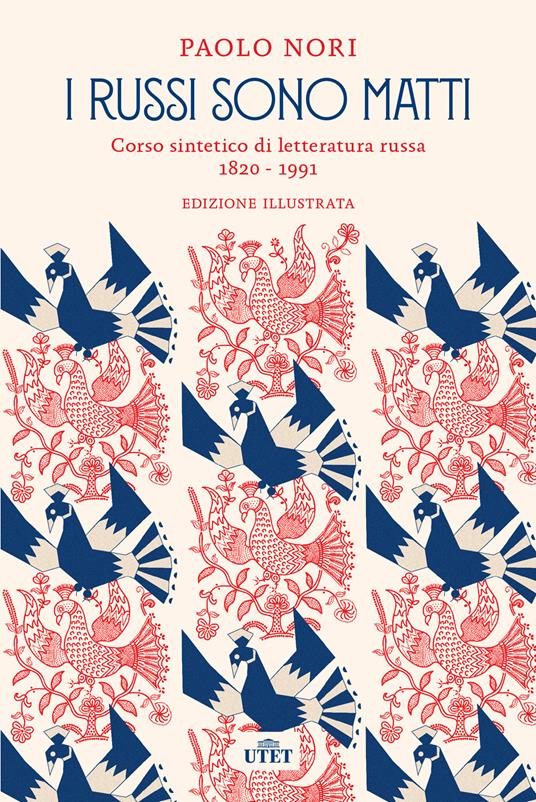 I russi sono matti. Corso sintetico di letteratura russa 1820-1991 - Paolo Nori - ebook