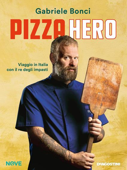 Pizza hero. Viaggio in Italia con il re degli impasti - Gabriele Bonci - ebook
