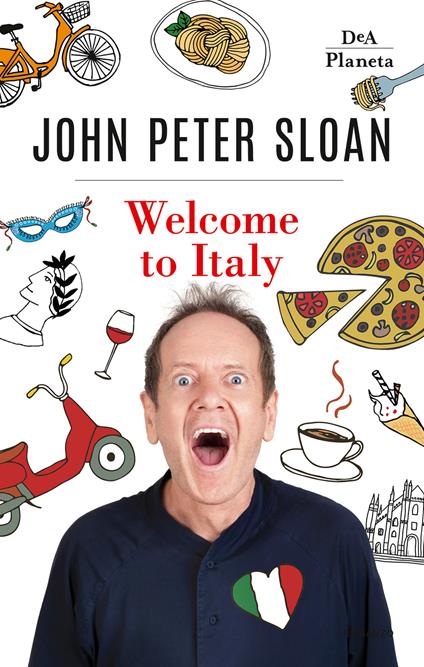 Welcome to Italy. Ediz. italiana - John Peter Sloan - copertina