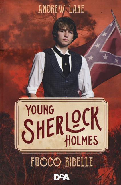 Fuoco ribelle. Young Sherlock Holmes - Andrew Lane - copertina