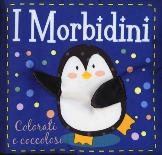Colorati e coccolosi. I morbidini. Ediz. a colori - copertina
