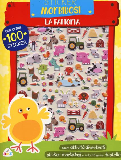 La fattoria. Sticker morbidosi. Con adesivi. Ediz. a colori - Dawn Machell - copertina