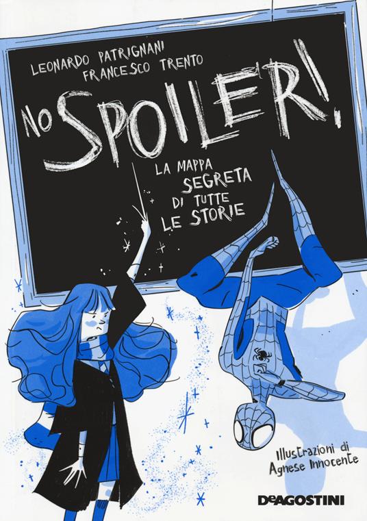 No spoiler! La mappa segreta di tutte le storie - Leonardo Patrignani,Francesco Trento - copertina