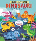Dinosauri, roar, roar! Ediz. a colori