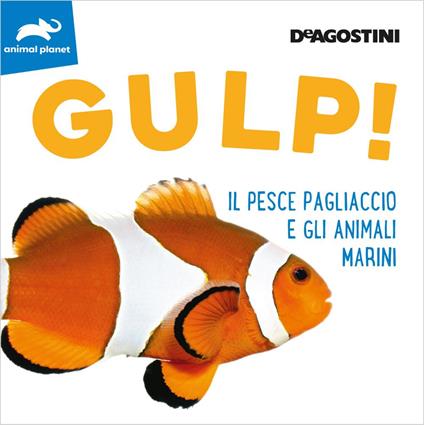 Gulp! Il pesce pagliaccio e gli animali marini. Ediz. a colori - copertina