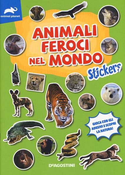 Animali feroci nel mondo. Stickers. Ediz. a colori - copertina