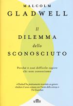 Il dilemma dello sconosciuto. Perché è così difficile capire chi non conosciamo