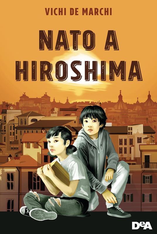 Nato a Hiroshima - Vichi De Marchi - copertina