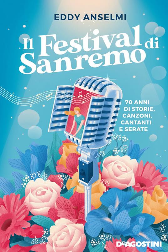 Il festival di Sanremo. 70 anni di storie, canzoni, cantanti e serate - Eddy Anselmi - ebook