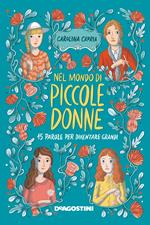 Nel mondo di «Piccole donne». 15 parole per diventare grandi