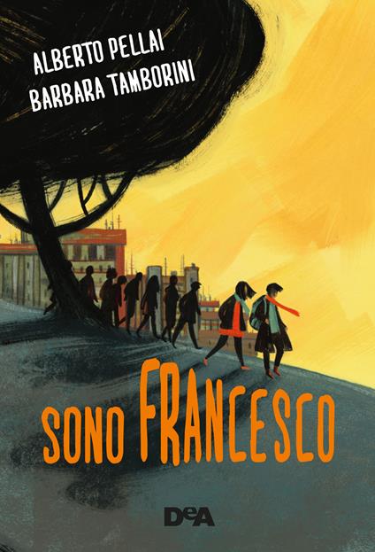 Sono Francesco - Alberto Pellai,Barbara Tamborini - ebook
