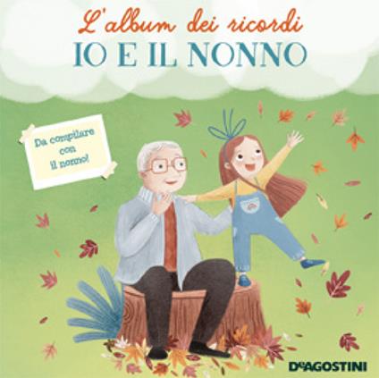 Io e il nonno. L'album dei ricordi. Ediz. a colori - copertina