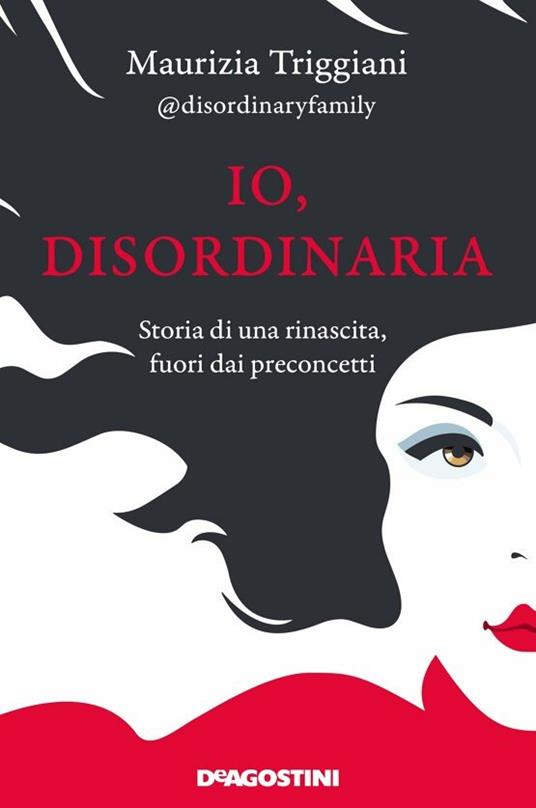 Io, disordinaria. Storia di una rinascita, fuori dai preconcetti - Maurizia Triggiani - copertina