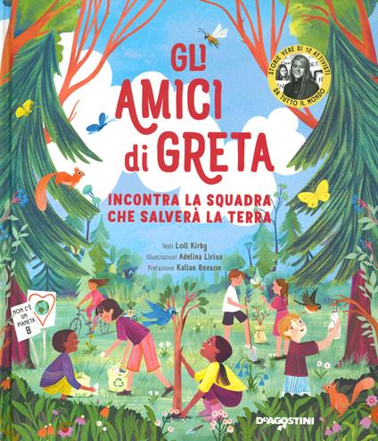 Gli amici di Greta. Incontra la squadra che salverà la Terra. Ediz. a colori - Loll Kirby - copertina