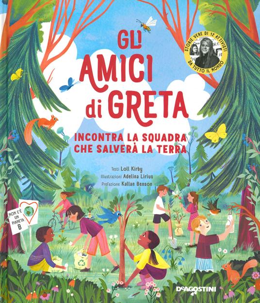 Gli amici di Greta. Incontra la squadra che salverà la Terra. Ediz. a colori - Loll Kirby - copertina