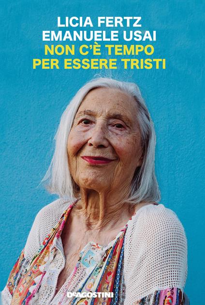 Non c'è tempo per essere tristi - Licia Fertz,Emanuele Usai - copertina