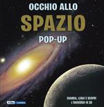 Occhio allo spazio. Libro pop-up. Ediz. a colori