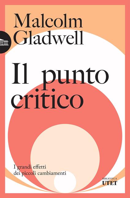 Il punto critico. I grandi effetti dei piccoli cambiamenti - Malcolm Gladwell,Patrizia Spinato - ebook