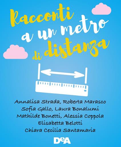 Racconti a un metro di distanza - Elisabetta Belotti,Laura Bonalumi,Mathilde Bonetti,Chiara Cecilia - ebook
