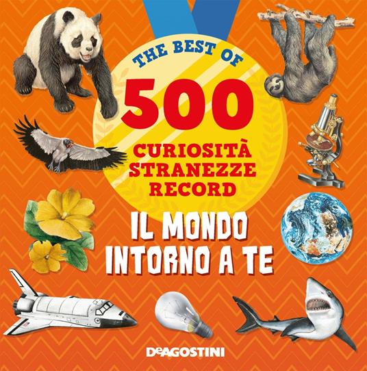 Il mondo intorno a te. 500 curiosità, stranezze, record - AA.VV. - ebook