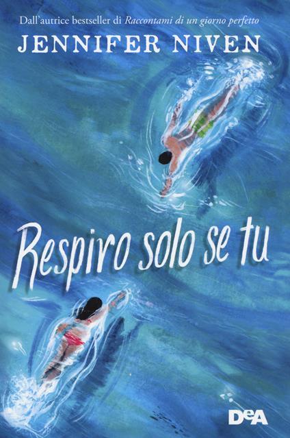 Respiro solo se tu - Jennifer Niven - copertina