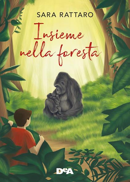 Insieme nella foresta. Ediz. a colori - Sara Rattaro - copertina