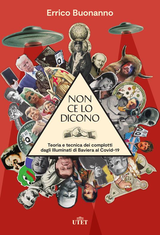 Non ce lo dicono. Teoria e tecnica dei complotti dagli Illuminati di Baviera al Covid-19 - Errico Buonanno - copertina