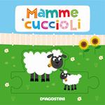 Mamme e cuccioli. Libro puzzle. Ediz. a colori