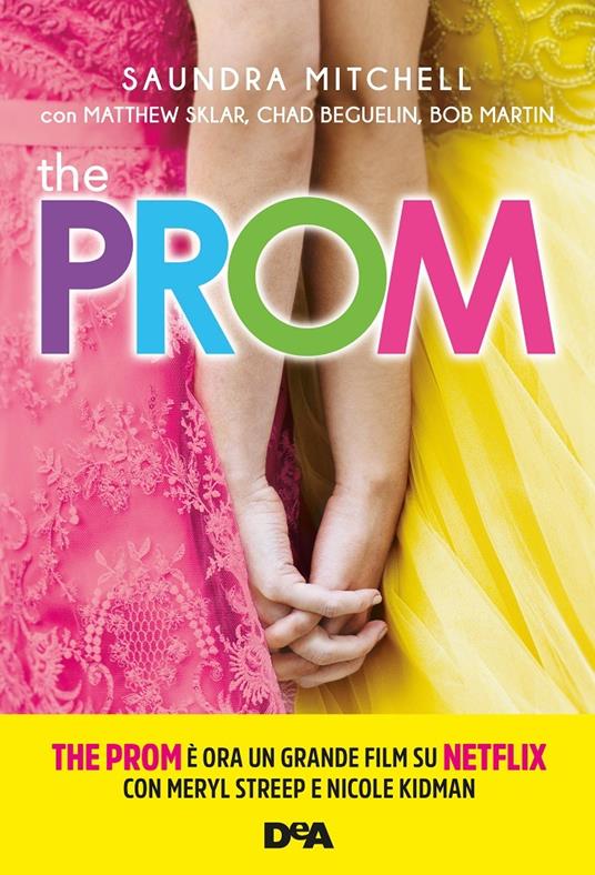 The prom - Saundra Mitchell,Matthew Sklar,Chad Beguelin - copertina