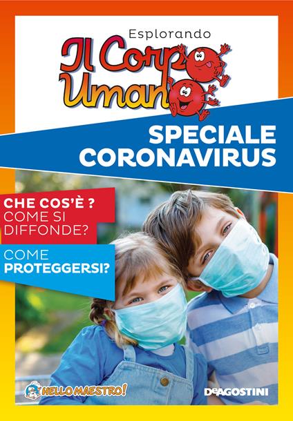 Esplorando il corpo umano. Speciale Coronavirus. Che cos'è? Come si diffonde? Come proteggersi? - copertina