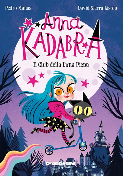 Il club della luna piena. Anna Kadabra - Pedro Mañas,David Sierra Listón,Maria Bastanzetti - ebook