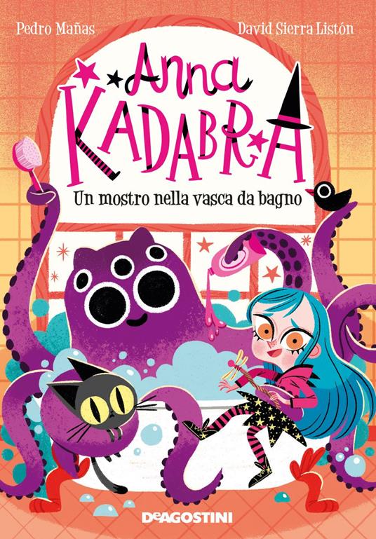 Un mostro nella vasca da bagno. Anna Kadabra - Pedro Mañas,David Sierra Listón,Maria Bastanzetti - ebook