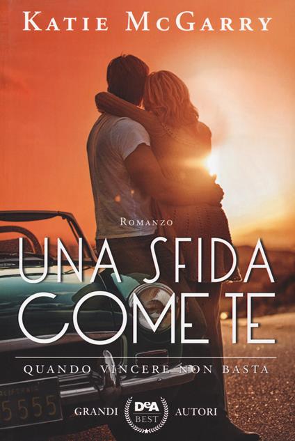 Una sfida come te. Quando vincere non basta - Katie McGarry - copertina