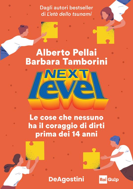Next level. Le cose che nessuno ha il coraggio di dirti prima dei 14 anni - Alberto Pellai,Barbara Tamborini - copertina