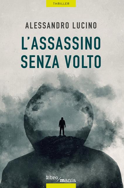 L' assassino senza volto - Alessandro Lucino - copertina