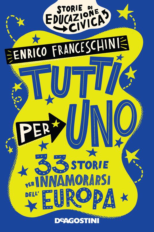 Tutti per uno. 33 storie per innamorarsi dell'Europa - Enrico Franceschini - copertina