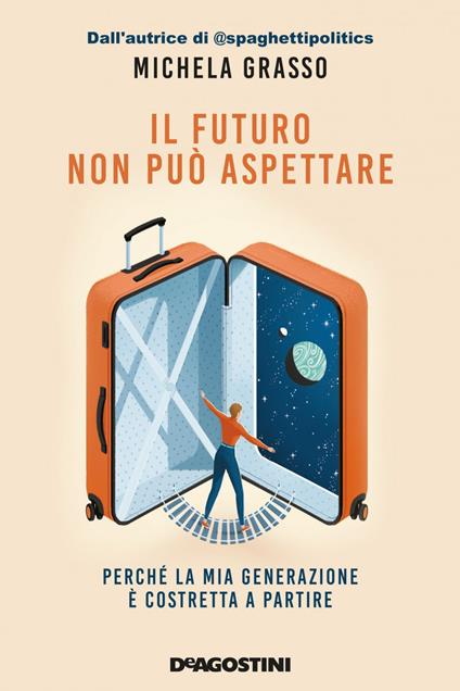 Il futuro non può aspettare. Perché la mia generazione è costretta a partire - Michela Grasso - ebook