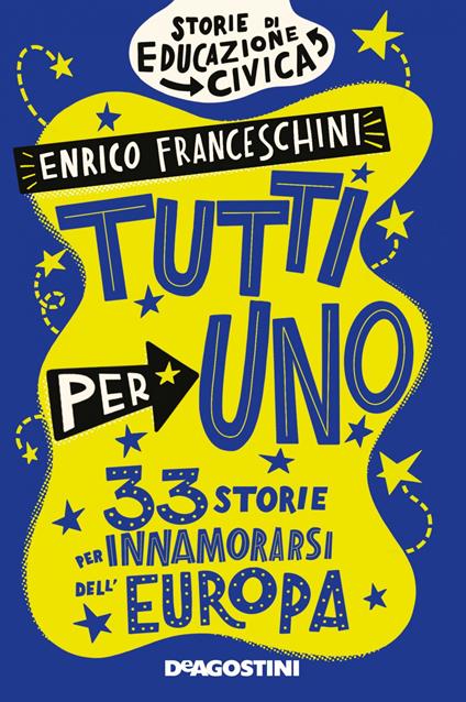 Tutti per uno. 33 storie per innamorarsi dell'Europa - Enrico Franceschini - ebook