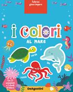 I colori al mare. Feltrini gioco imparo. Ediz. a colori. Con 25 animaletti. Con 5 sfondi in feltro