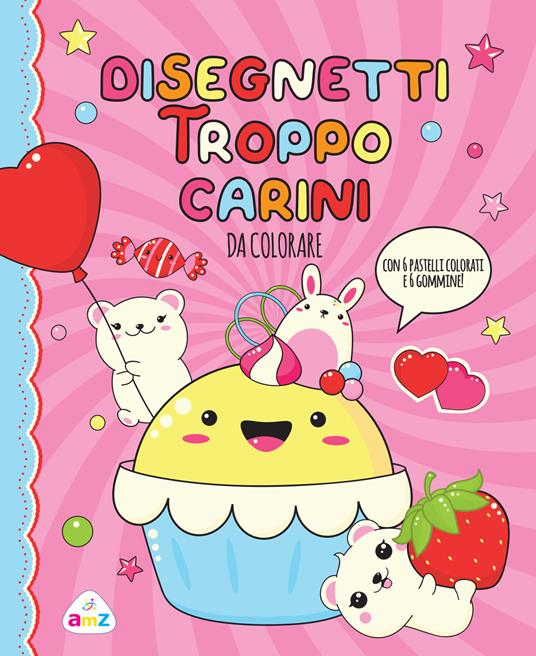 Disegnetti troppo carini. Da colorare. Ediz. a colori. Con 6 gommine. Con 6 pastelli colorati - copertina