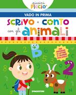 Scrivo e conto con gli animali. Piccini picciò. Vado in prima. Ediz. a colori